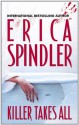 Killer Takes All (Mira Hardbacks) - Erica Spindler