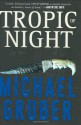 Tropic of Night - Michael Gruber