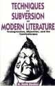 Techniques of Subversion in Modern Literature: Transgression, Abjection, and the Carnivalesque - M. Keith Booker