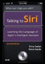 Talking to Siri: Learning the Language of Apple's Intelligent Assistant - Erica Sadun, Steve Sande