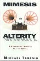 Mimesis and Alterity: A Particular History of the Senses - Michael T. Taussig