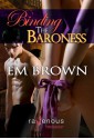 Binding the Baroness - Em Brown