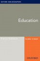 Education: Oxford Bibliographies Online Research Guide (Oxford Bibliographies Online Research Guides) - Francis Robinson