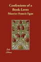 Confessions of a Book-Lover - Maurice Francis Egan