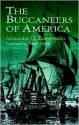 The Buccaneers of America - Alexis Brown, Alexandre Olivier Exquemelin