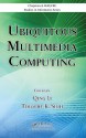 Ubiquitous Multimedia Computing (Chapman & Hall/Crc Studies In Informatics Series) - Qing Li, Timothy K. Shih