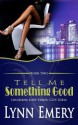 Tell Me Something Good: Louisiana Love Series: City Girls - Lynn Emery