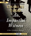 An Impartial Witness - Charles Todd, Rosalyn Landor