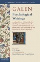 Galen: Psychological Writings: Avoiding Distress, Character Traits, the Diagnosis and Treatment of the Affections and Errors Peculiar to Each Person's Soul, the Capacities of the Soul Depend on the Mixtures of the Body - P N Singer, Daniel Davies, Christopher Gill, Ralph Rosen, Vivian Nutton, Philip van der Eijk