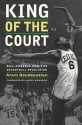 King of the Court: Bill Russell and the Basketball Revolution - Aram Goudsouzian, Harry Edwards