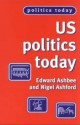 Us Politics Today - Edward Ashbee