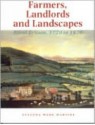 Farmers, Landlords and Landscapes: Rural Britain, 1720 to 1870 - Susanna Wade Martins