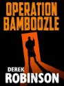 Operation Bamboozle - Derek Robinson