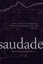 Saudade: The Possibilities of Place - Anik See