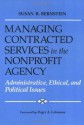 Managing Contracted Services in the Nonprofit Agency: Administrative, Ethical, and Political Issues - Susan Bernstein