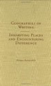 Geographies of Writing: Inhabiting Places and Encountering Difference - Nedra Reynolds