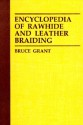 Encyclopedia of Rawhide and Leather Braiding - Bruce Grant