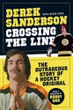 Crossing the Line: The Outrageous Story of a Hockey Original - Derek Sanderson, Kevin Shea