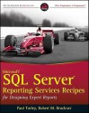 Microsoft SQL Server Reporting Services Recipes: for Designing Expert Reports - Paul Turley, Robert M. Bruckner