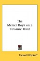 The Mercer Boys on a Treasure Hunt - Capwell Wyckoff