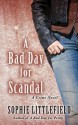 A Bad Day for Scandal - Sophie Littlefield