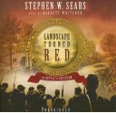 Landscape Turned Red: The Battle of Antietam - Stephen W. Sears