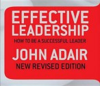 Effective Leadership - John Adair, TO BE CONFIRMED