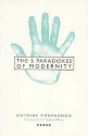 Five Paradoxes of Modernity - Antoine Compagnon