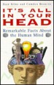 It's All in Your Head: Remarkable Facts about the Human Mind - Jean Marie Stine, Camden Benares