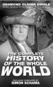 Desmond Dingle's Complete History of the Whole Wor - Patrick Barlow, Patrick Barlow, Simon Schama