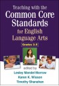 Teaching with the Common Core Standards for English Language Arts, Grades 3-5 - Lesley Mandel Morrow, Karen K. Wixson, Timothy Shanahan, Susan B. Neuman, Jennifer Renner Del Nero