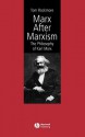 Marx After Marxism: The Philosophy of Karl Marx - Tom Rockmore