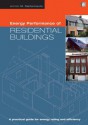 Energy Performance of Residential Buildings: A Practical Guide for Energy Rating and Efficiency - Mat Santamouris