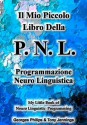 Il Mio Piccolo Libro Della P. N. L - Programmazione Neuro Linguistica (My Little Book of) (Italian Edition) - Georges Philips, Tony Jennings, Max Delli Guanti