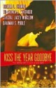 Kiss the Year Goodbye - Brenda Thomas, Daaimah S. Poole, Tu-Shonda L. Whitaker, Crystal Winslow