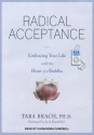 Radical Acceptance: Embracing Your Life with the Heart of a Buddha - Tara Brach, Cassandra Campbell