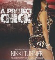 A Project Chick (Audiocd) - Nikki Turner, To Be Announced