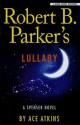 Robert B. Parker's Lullaby (Spenser Novels (Thorndike Press)) - Ace Atkins