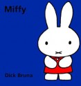 Miffy (Miffy) - Dick Bruna