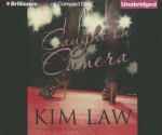 Caught on Camera - Kim Law