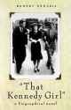 That Kennedy Girl, Revised Ed - Robert DeMaria