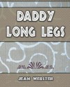 Daddy Long Legs - Webster Jean Webster