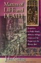 Matters of Life and Death: Perspectives on Public Health, Molecular Biology, Cancer, and the Prospects for the Human Race - John Cairns