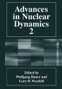 Advances in Nuclear Dynamics 2 - Benito Arrunada, Gary D Westfall