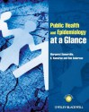 Public Health and Epidemiology at a Glance - Margaret Somerville, K. Kumaran, Rob Anderson