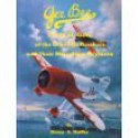 Gee Bee --The Real Story of the Granville Brothers and Their Marvelous Airplanes - Henry A. Haffke, Harry Robinson