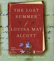 The Lost Summer of Louisa May Alcott - Kelly O'Connor McNees, Emily Janice Card