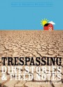 Trespassing: Dirt Stories and Field Notes - Janet Kauffman