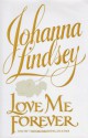 Love Me Forever - Johanna Lindsey