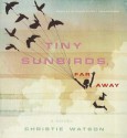 Tiny Sunbirds, Far Away - Christie Watson